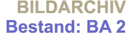 BILDARCHIV  Bestand: BA 2