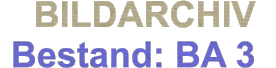 BILDARCHIV  Bestand: BA 3