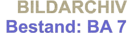 BILDARCHIV  Bestand: BA 7