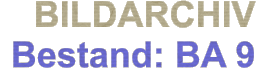 BILDARCHIV  Bestand: BA 9
